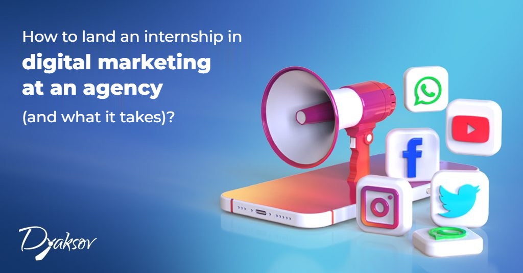 How to land a digital marketing internship at an agency