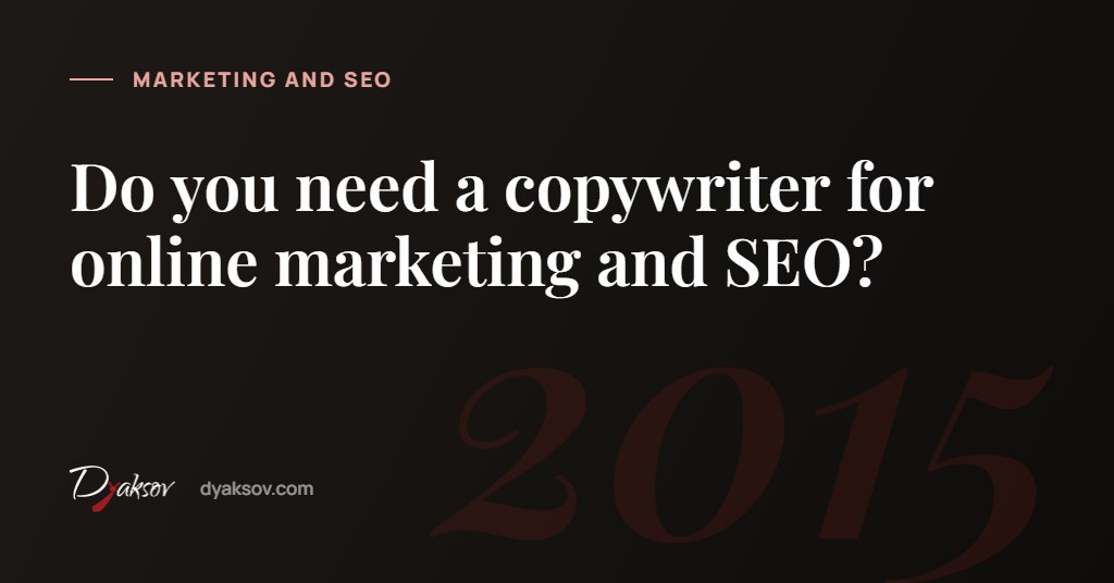 Do you need a copywriter for online marketing and SEO?