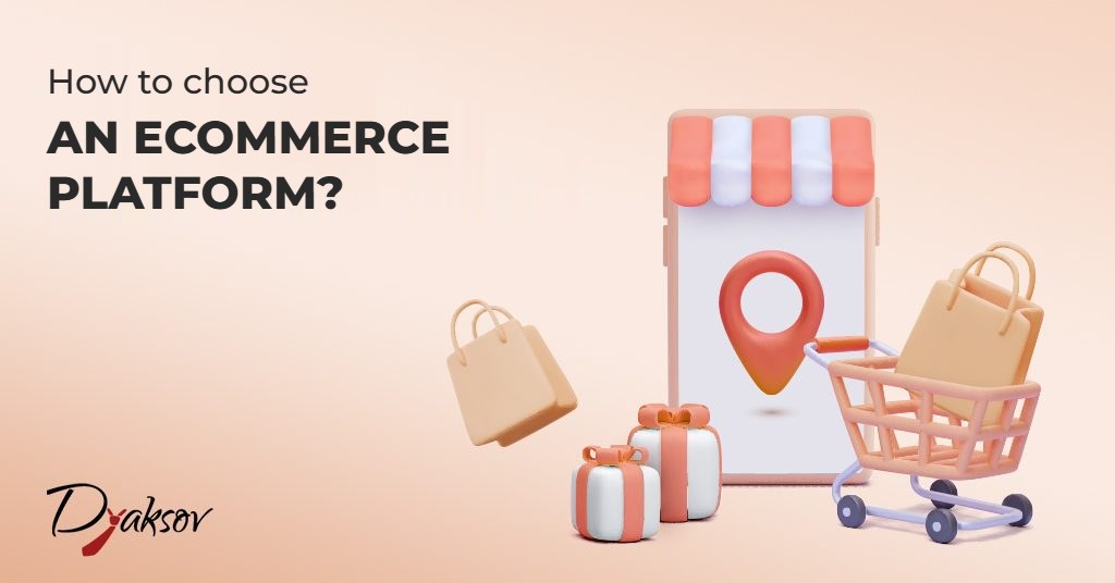 How to choose an ecommerce platform