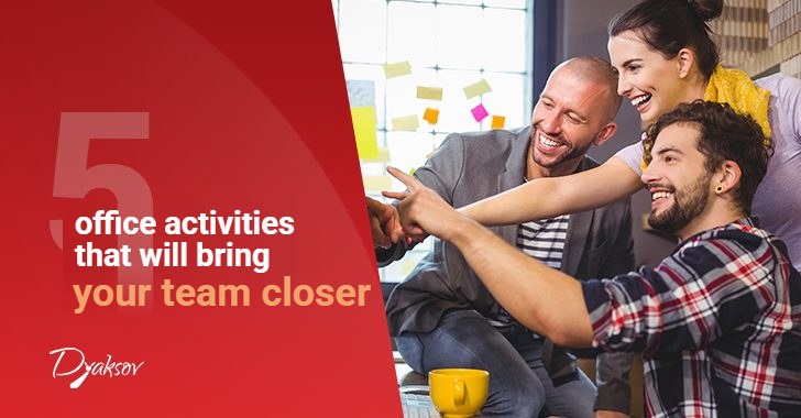 5 office activities that will bring your team closer