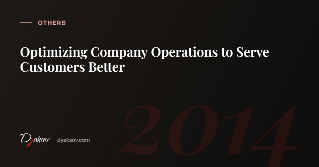 Optimizing Company Operations to Serve Customers Better