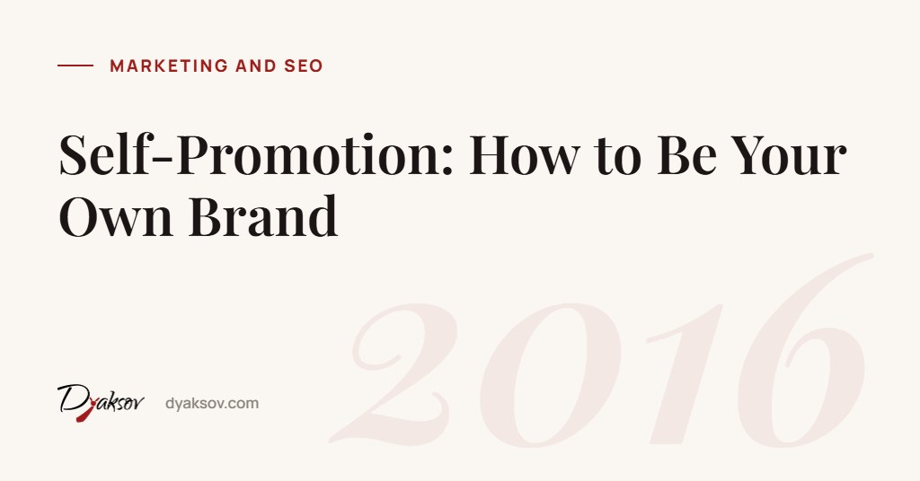 Self-Promotion: How to Be Your Own Brand