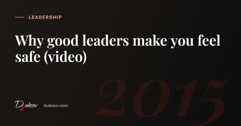 Why good leaders make you feel safe (video)